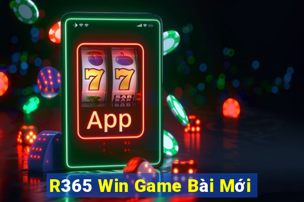 R365 Win Game Bài Mới