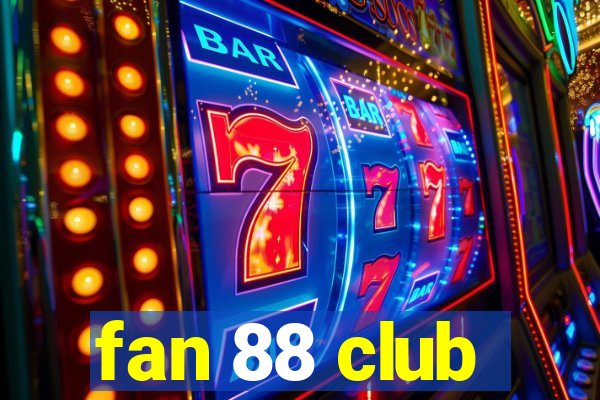 fan 88 club