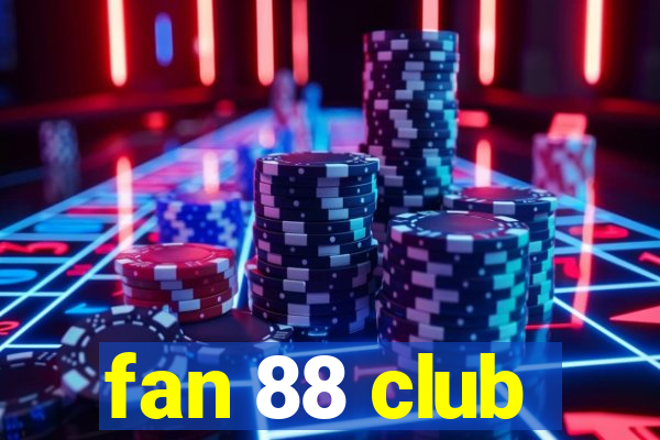 fan 88 club