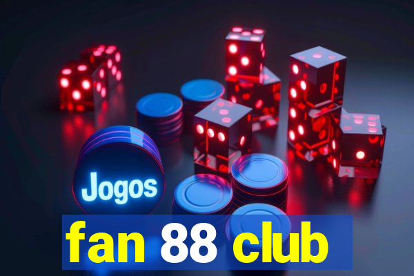 fan 88 club