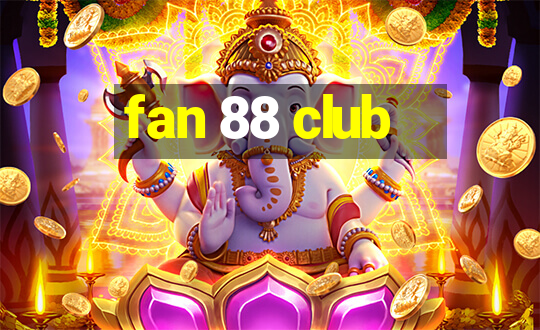 fan 88 club