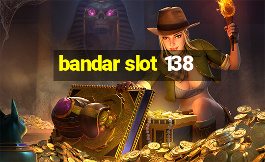 bandar slot 138