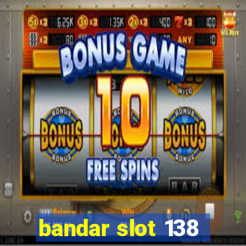 bandar slot 138