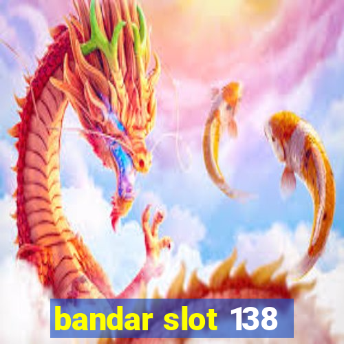 bandar slot 138