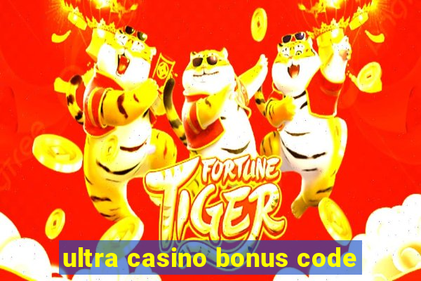 ultra casino bonus code