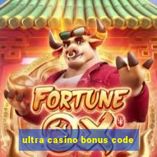 ultra casino bonus code