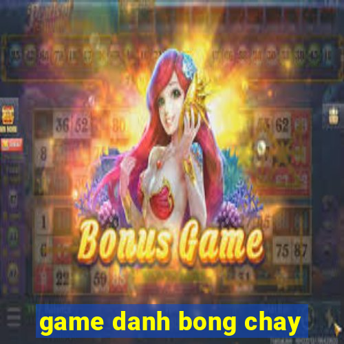 game danh bong chay