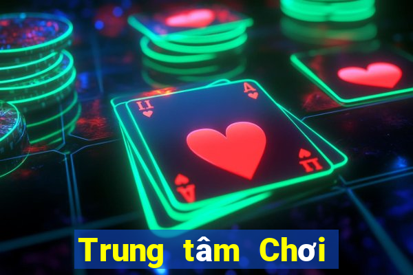 Trung tâm Chơi game bài 500