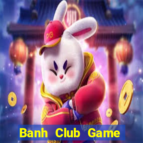 Banh Club Game Bài 79