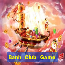 Banh Club Game Bài 79