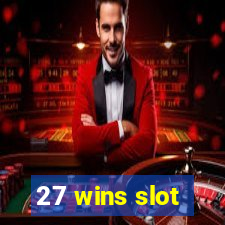 27 wins slot