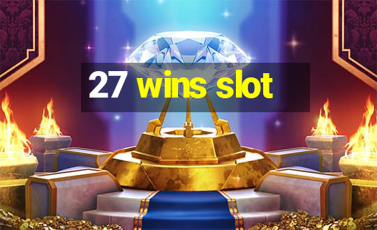 27 wins slot