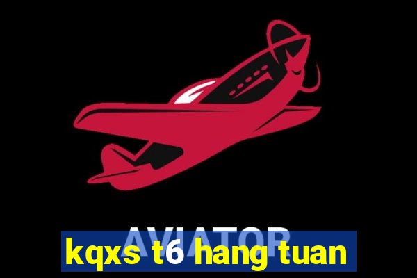 kqxs t6 hang tuan