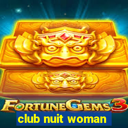 club nuit woman