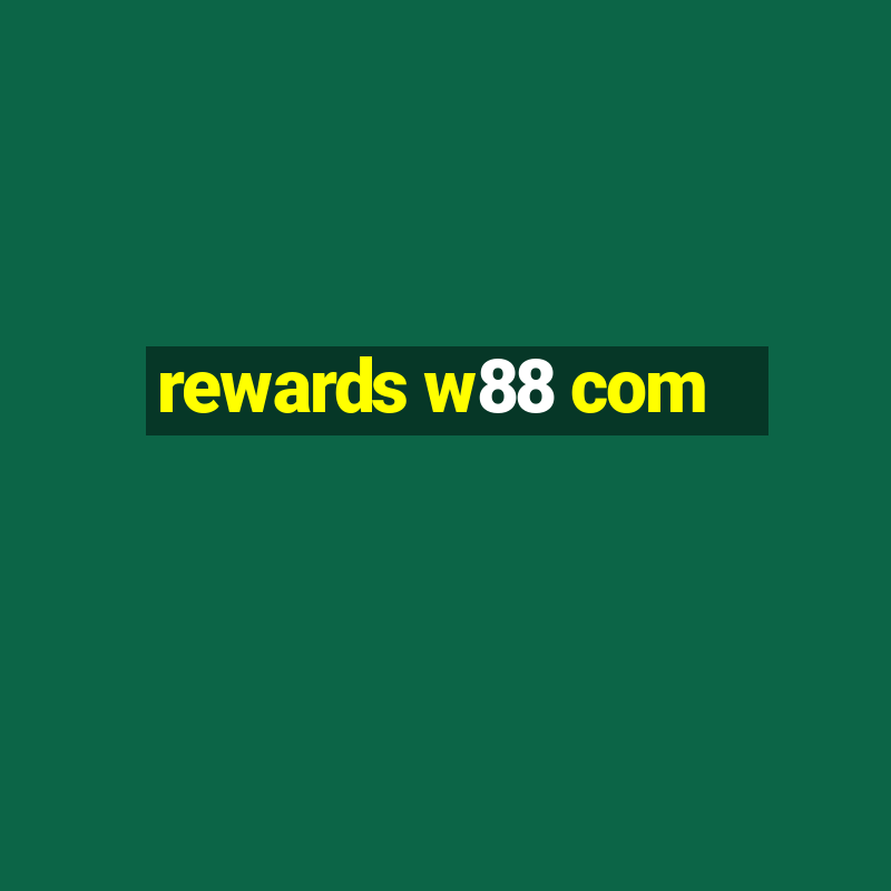 rewards w88 com