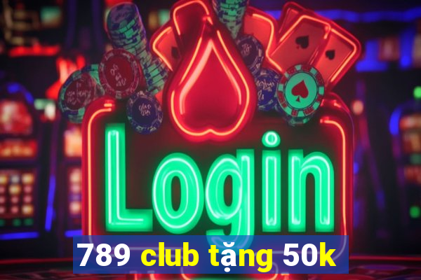 789 club tặng 50k