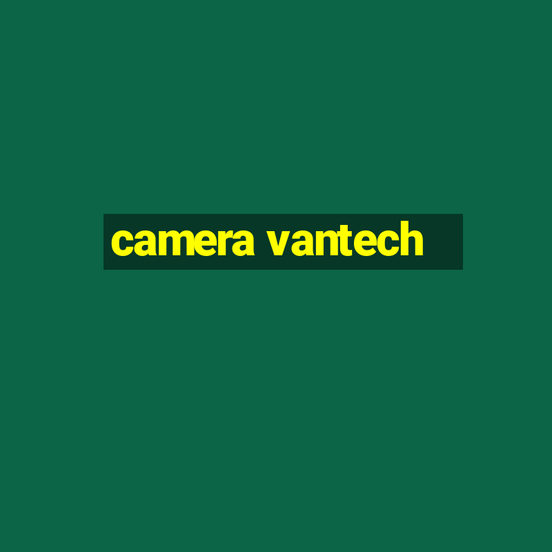 camera vantech