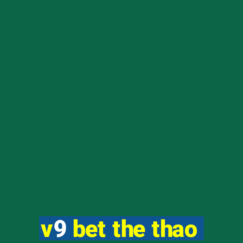 v9 bet the thao