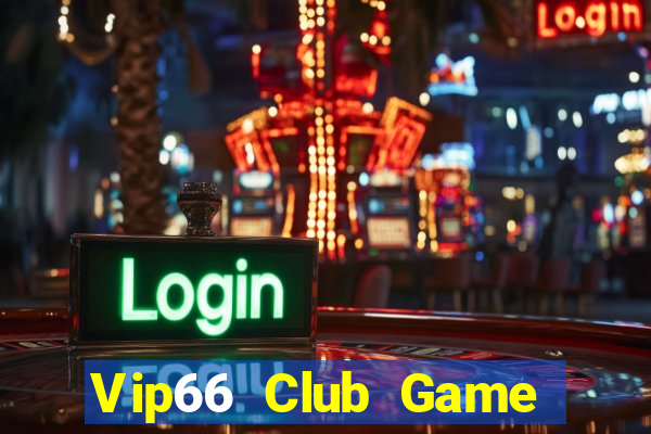 Vip66 Club Game Bài Macau