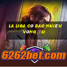 la liga có bao nhiêu vòng đấu