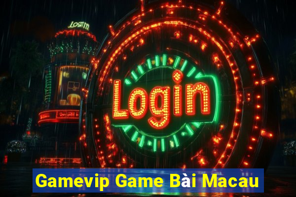 Gamevip Game Bài Macau