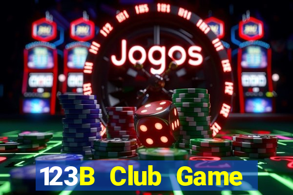 123B Club Game Bài Trực Tuyến