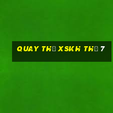 Quay thử XSKH Thứ 7