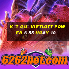 kết quả vietlott power 6 55 ngày 10