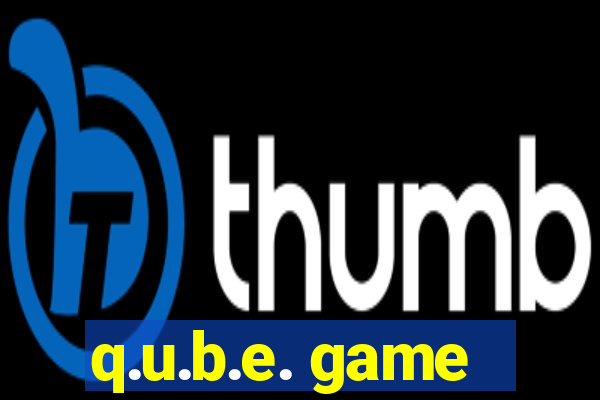 q.u.b.e. game