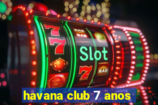 havana club 7 anos