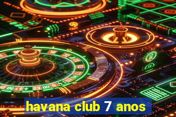 havana club 7 anos