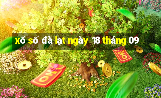 xổ số đà lạt ngày 18 tháng 09