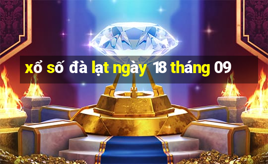 xổ số đà lạt ngày 18 tháng 09