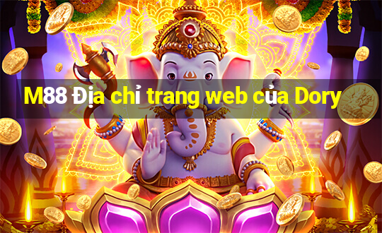 M88 Địa chỉ trang web của Dory