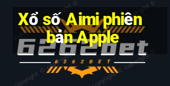 Xổ số Aimi phiên bản Apple