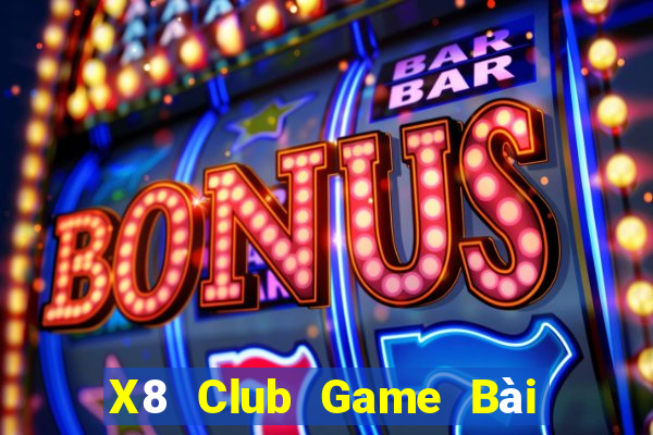 X8 Club Game Bài Phái Mạnh