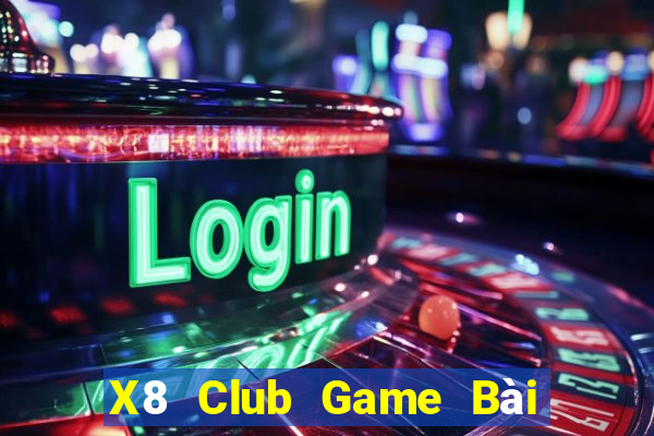 X8 Club Game Bài Phái Mạnh