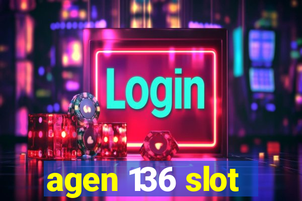 agen 136 slot