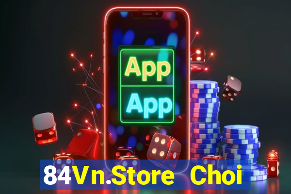 84Vn.Store Choi Game Đánh Bài