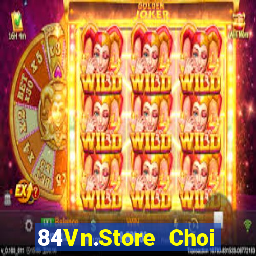 84Vn.Store Choi Game Đánh Bài