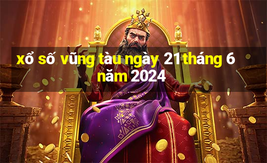 xổ số vũng tàu ngày 21 tháng 6 năm 2024