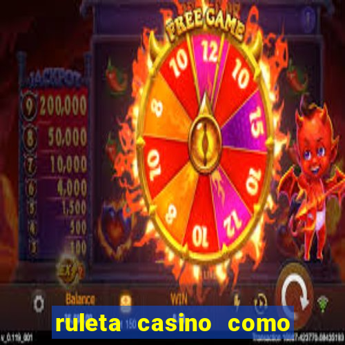 ruleta casino como se juega