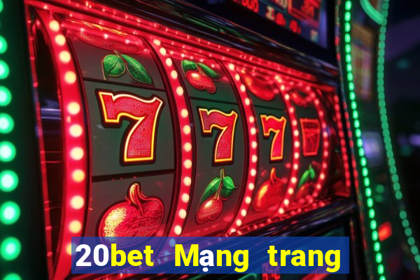 20bet Mạng trang wed Caibo