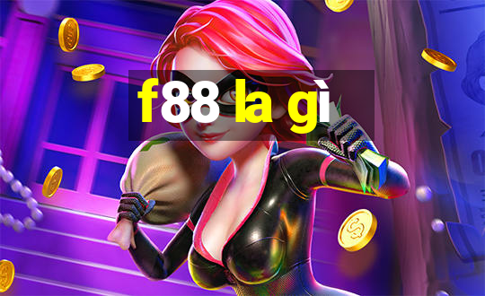 f88 la gì