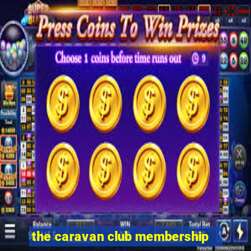 the caravan club membership