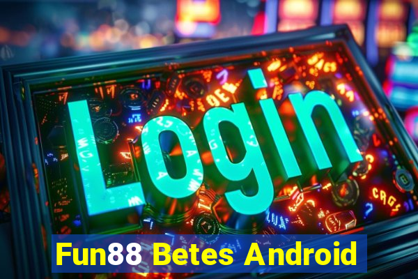 Fun88 Betes Android