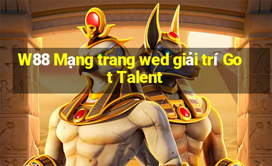 W88 Mạng trang wed giải trí Got Talent