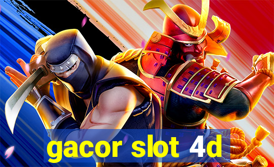 gacor slot 4d