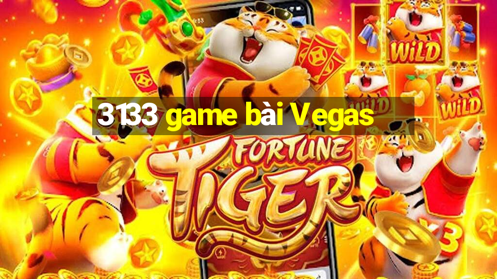 3133 game bài Vegas