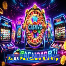 So88 Fun Game Bài Vip